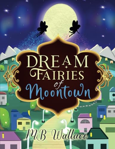 Dream Fairies of Moontown von Self Publishing