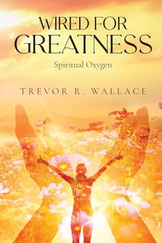 WIRED FOR GREATNESS: Spiritual Oxygen von ARPress