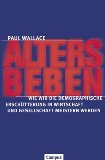 Altersbeben - Wie wir die demografische Erschütterung in Wirtschaft und Gesellschaft meistern werden Altersbeben - Wie wir die demografische Erschütterung in Wirtschaft und Gesellschaft meistern werden