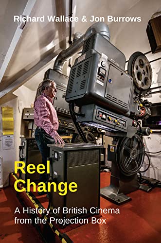 Reel Change: A History of British Cinema from the Projection Box von Indiana University Press