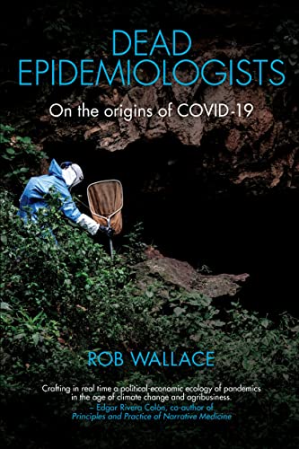 Dead Epidemiologists: On the Origins of Covid-19 von Monthly Review Press