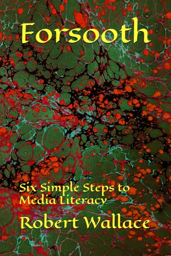 Forsooth: Six Simple Steps to Media Literacy