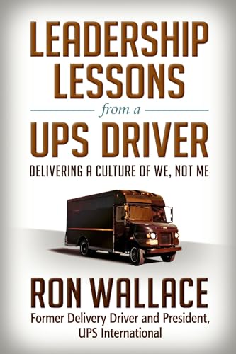 Leadership Lessons from a UPS Driver: Delivering a Culture of We, Not Me von Berrett-Koehler