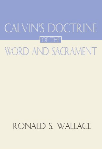 Calvin's Doctrine of the Word and Sacrament