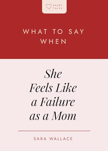 What to Say When She Feels Like a Failure as a Mom (Heart Talks) von P & R Publishing