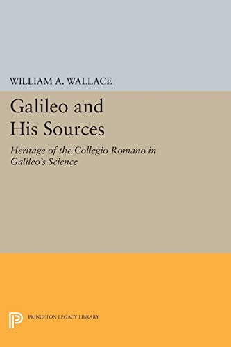 Galileo and His Sources: Heritage of the Collegio Romano in Galileo's Science (Princeton Legacy Library)