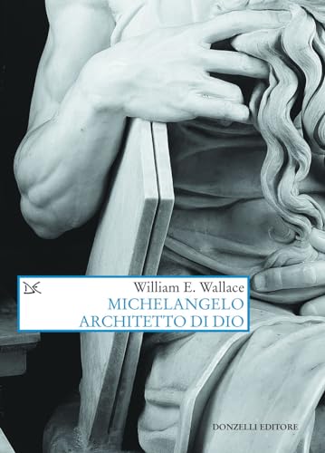 Michelangelo architetto di Dio (Saggi. Arti e lettere) von Donzelli