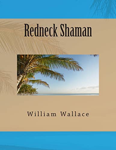 Redneck Shaman von CREATESPACE