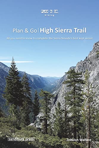 Plan & Go | High Sierra Trail: All you need to know to complete the Sierra Nevada's best kept secret (Plan & Go Hiking)