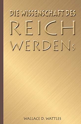 Die Wissenschaft des Reichwerdens von Independently Published