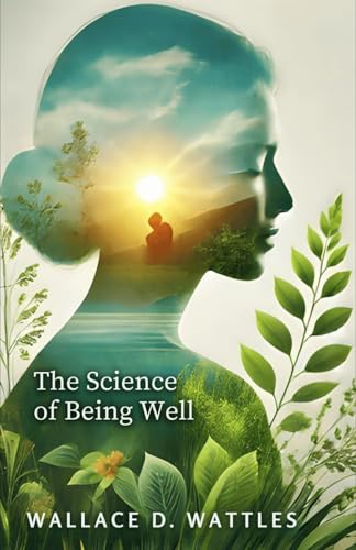 The Science of Being Well The Science of Being Well von Independently published