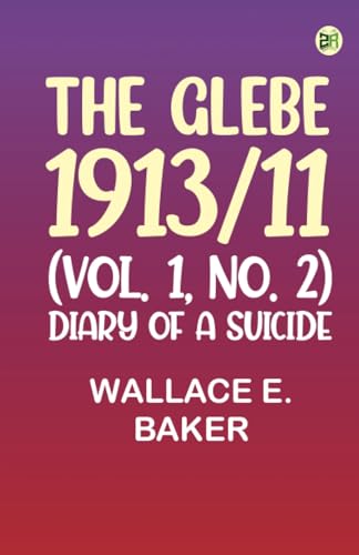 The Glebe 1913/11 (Vol. 1 No. 2): Diary of a Suicide von Zinc Read