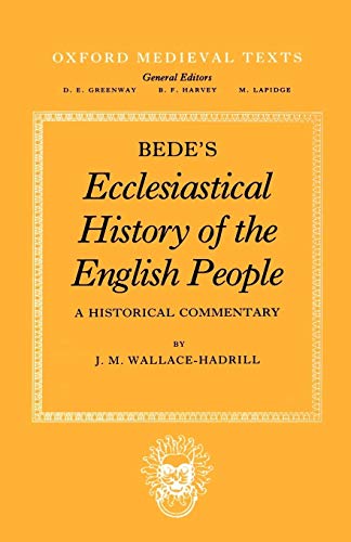Bede's Ecclesiastical History of the English People: A Historical Commentary (Oxford Medieval Texts) von Clarendon Press
