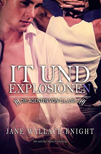 IT und Explosionen (Die Agenten von C.L.A.W., Band 2) von Independently published