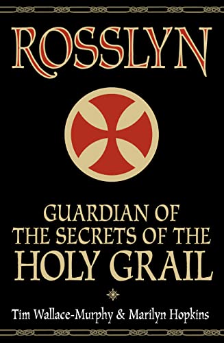 Rosslyn: Guardian of the Secrets of the Holy Grail