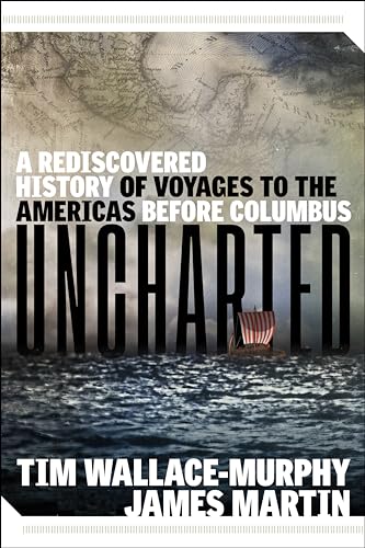Uncharted: A Rediscovered History of Voyages to the Americas Before Columbus von New Page Books