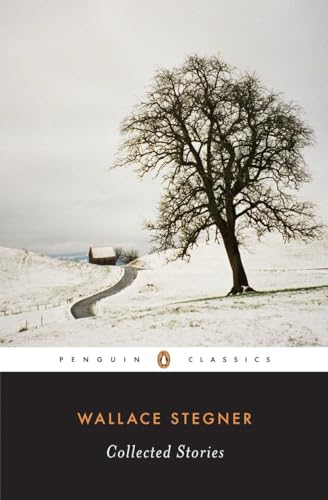 Collected Stories (Stegner, Wallace) (Penguin Classics)