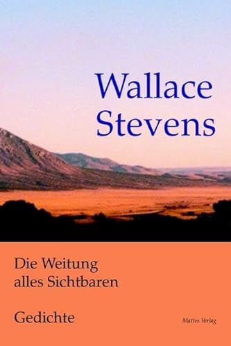 Die Weitung alles Sichtbaren. Gedichte. Zweisprachig (Dichtung der Englischsprachigen Welt) von Mattes Verlag