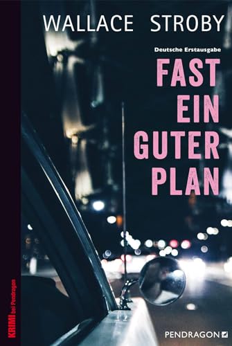 Fast ein guter Plan: Deutsche Erstausgabe (Crissa Stone) von Pendragon Verlag