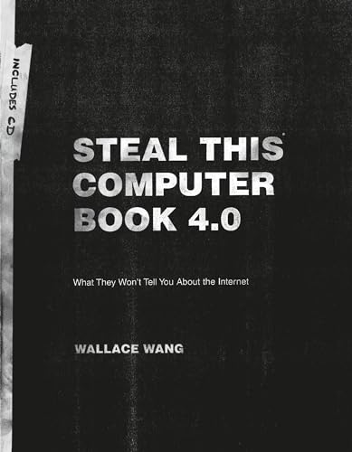 Steal This Computer Book 4.0: What They Won't Tell You About the Internet von No Starch Press