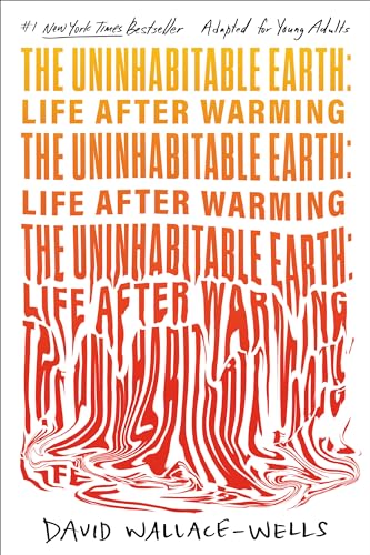 The Uninhabitable Earth (Adapted for Young Adults): Life After Warming von Delacorte Press