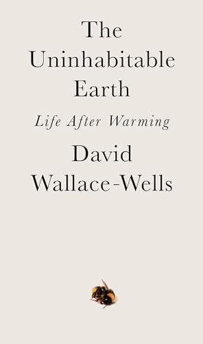 The Uninhabitable Earth: Life After Warming