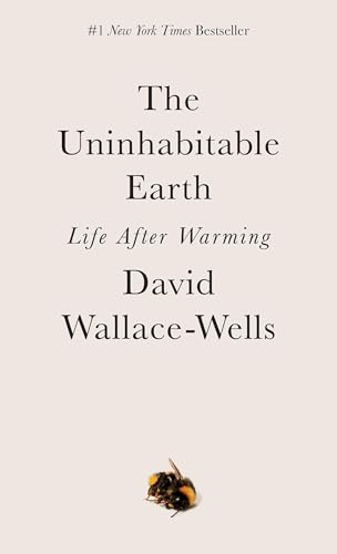 The Uninhabitable Earth: Life After Warming