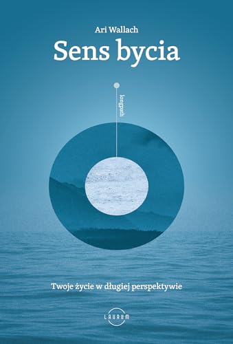 Sens bycia: Twoje życie w długiej perspektywie Sens bycia: Twoje życie w długiej perspektywie von MT Biznes