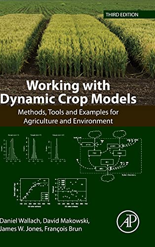 Working with Dynamic Crop Models: Methods, Tools and Examples for Agriculture and Environment