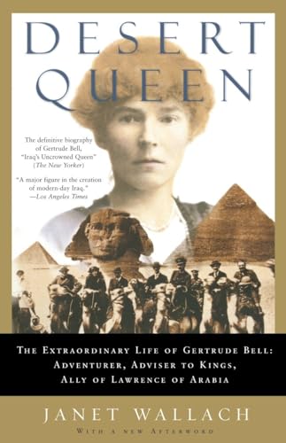 DESERT QUEEN: The Extraordinary Life of Gertrude Bell: Adventurer, Adviser to Kings, Ally of Lawrence of Arabia von Anchor Books