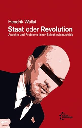Staat oder Revolution: Aspekte und Probleme linker Bolschewismuskritik