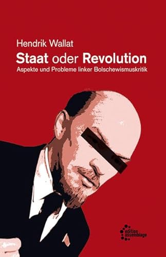 Staat oder Revolution: Aspekte und Probleme linker Bolschewismuskritik