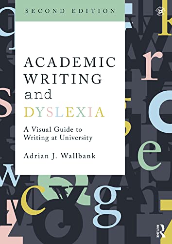 Academic Writing and Dyslexia: A Visual Guide to Writing at University von Routledge