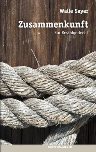 Zusammenkunft - Ein Erzählgeflecht Zusammenkunft - Ein Erzählgeflecht