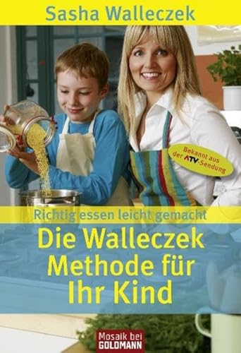 Die Walleczek-Methode für Ihr Kind: Richtig essen leicht gemacht