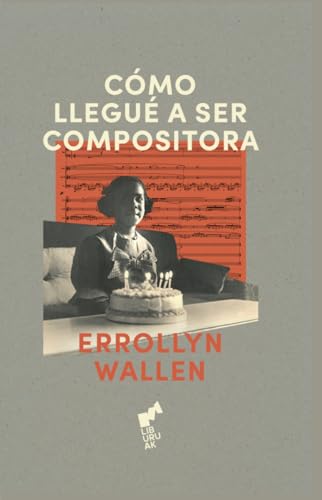 Cómo llegué a ser compositora (BIHOTZA, Band 16) von Liburuak