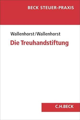 Die Treuhandstiftung: Recht, Vermögen, Steuern (Beck Steuer-Praxis) von Beck C. H.