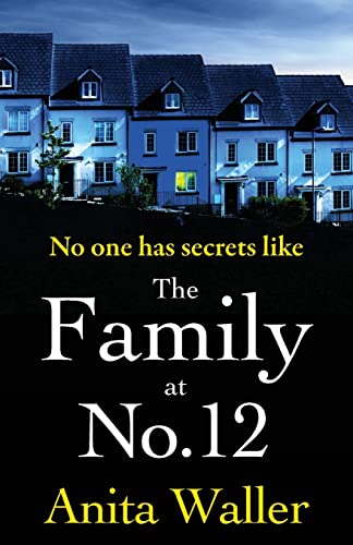 The Family at No. 12: The explosive, addictive psychological thriller from Anita Waller