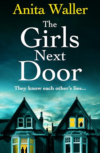 The Girls Next Door: A BRAND NEW gripping, addictive psychological thriller from Anita Waller, author of The Family at No 12, for 2024 von Boldwood Books Ltd
