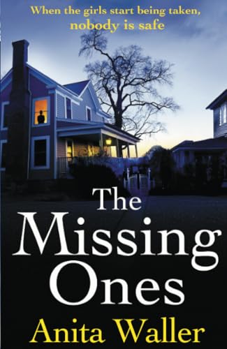 The Missing Ones: A BRAND NEW utterly gripping psychological thriller from Anita Waller The Missing Ones: A BRAND NEW utterly gripping psychological thriller from Anita Waller von Boldwood Books