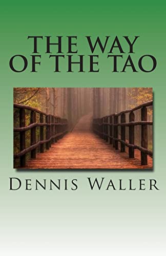 The Way of the Tao, Living an Authentic Life: Lao Tzu's Tao Te Ching, A Treatise and Interpretation von CREATESPACE
