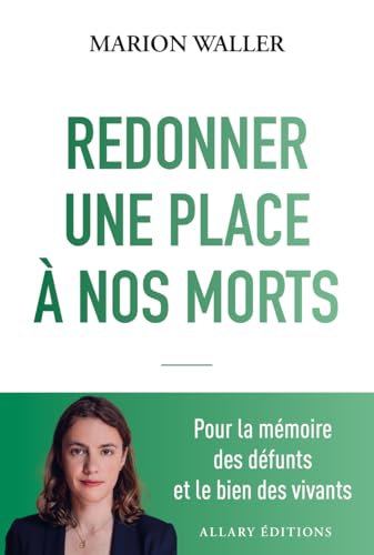 Redonner une place à nos morts: Pour la mémoire des défunts et le bien des vivants von ALLARY