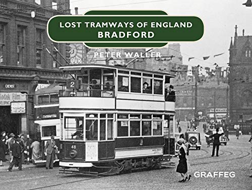 Bradford (Lost Tramways of England, Band 6)