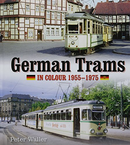 German Trams in Colour 1955-1975 von Unique Books