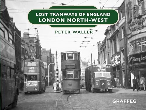 Lost Tramways of England: London North-west