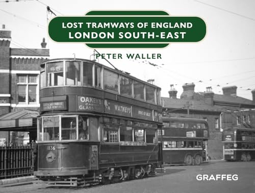 Lost Tramways of England: London South-east