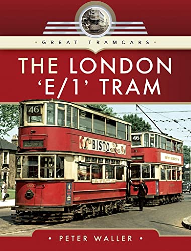 The London E/1 Tram (Great Tramcars)