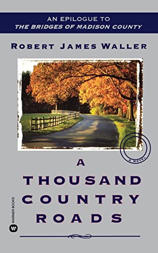 A Thousand Country Roads: An Epilogue to The Bridges of Madison County