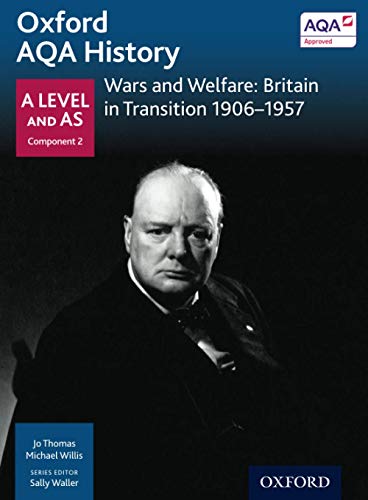 Oxford AQA History: Wars and Welfare: Britain in Transition 1906-1957 (Oxford AQA History for A Level) von Oxford University Press