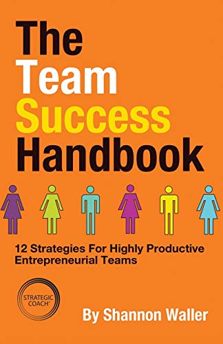 The Team Success Handbook: 12 Strategies For Highly Productive Entrepreneurial Teams von Author Academy Elite